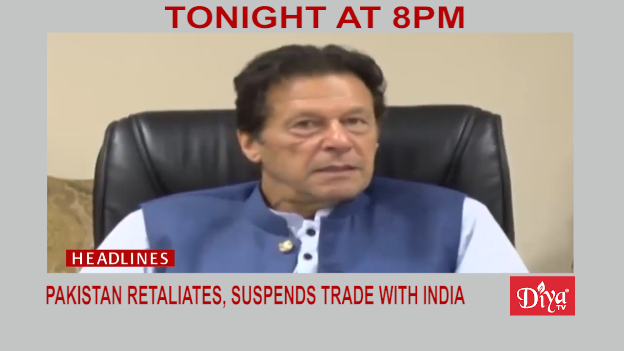 Pakistan retaliates over Kashmir, suspends trade with India | Diya TV News