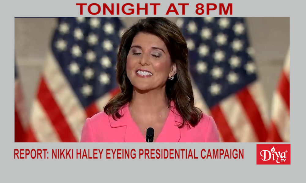 Report: Nikki Haley Eyeing 2024 Presidential Campaign | Diya TV News