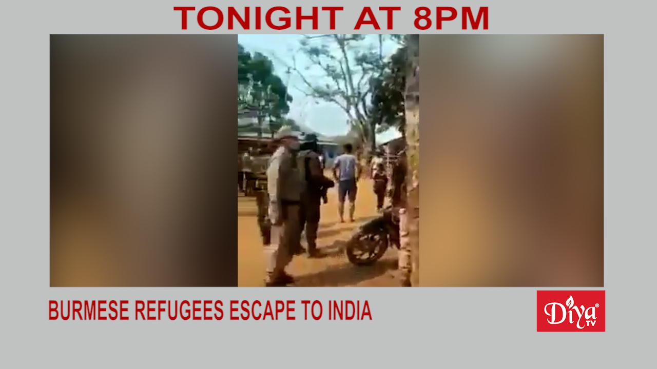 Burmese Refugees Escape To India | Diya TV News
