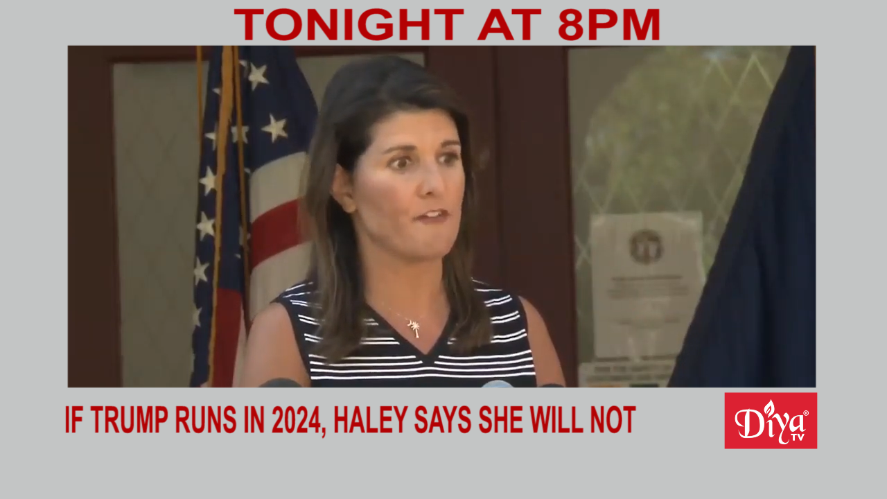 Nikki Haley wont run, if Trump runs in 2024