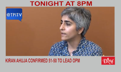Kiran Ahuja confirmed 51-50 to lead OPM | Diya TV News