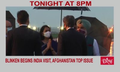 Blinken begins India visit, Afghanistan top issue | Diya TV News