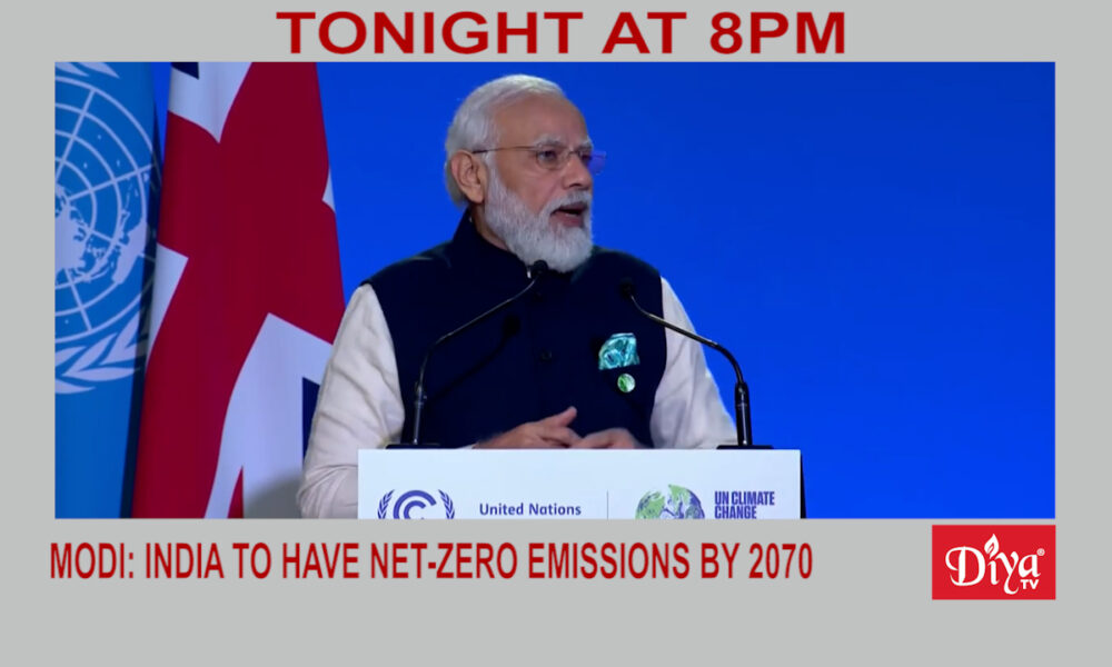 Modi: India to be net-zero emissions by 2070 | Diya TV News