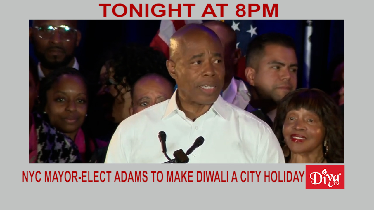 NYC Mayor-elect Adams vows to make Diwali a city holiday | Diya TV News