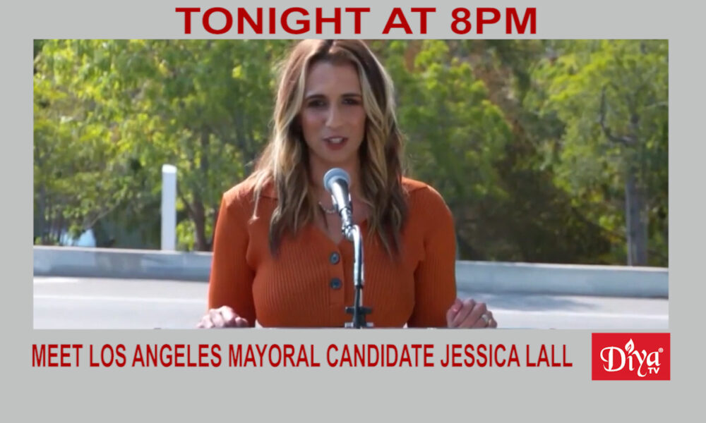 Meet Los Angeles Mayoral candidate Jessica Lall | Diya TV News