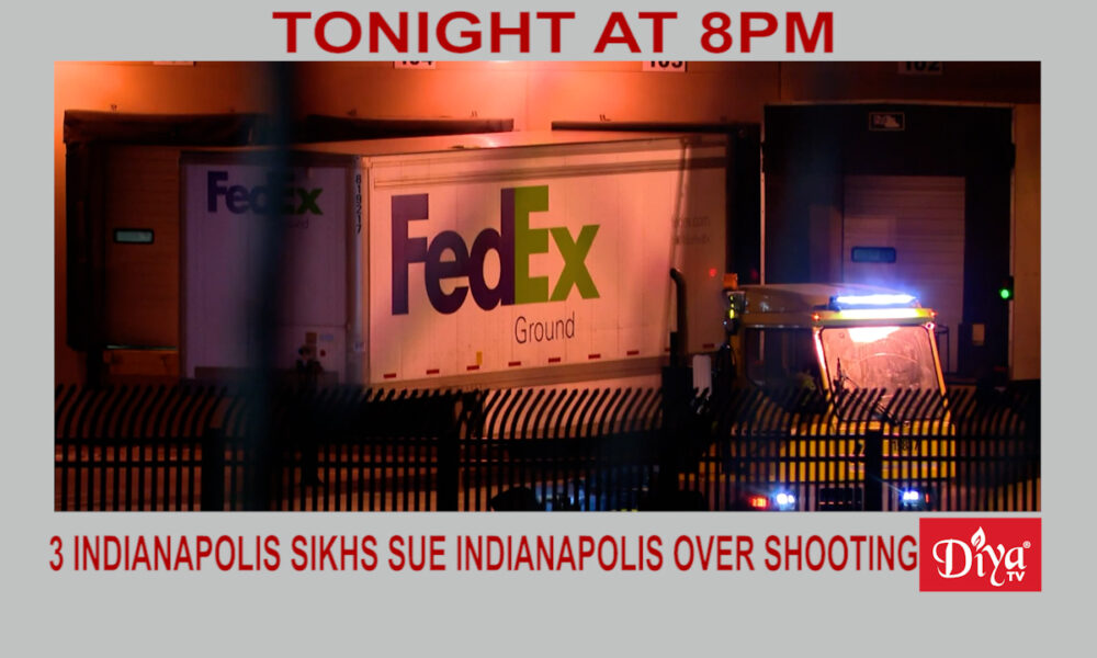 3 Indianapolis Sikhs sue Indianapolis over Fedex shooting | Diya TV News