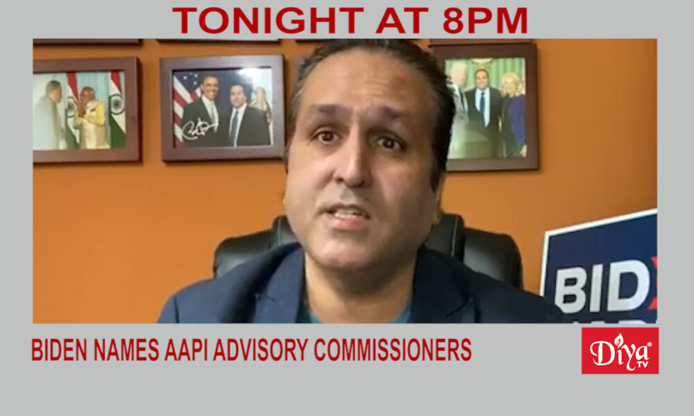 Biden names AAPI advisory commissioners | Diya TV News
