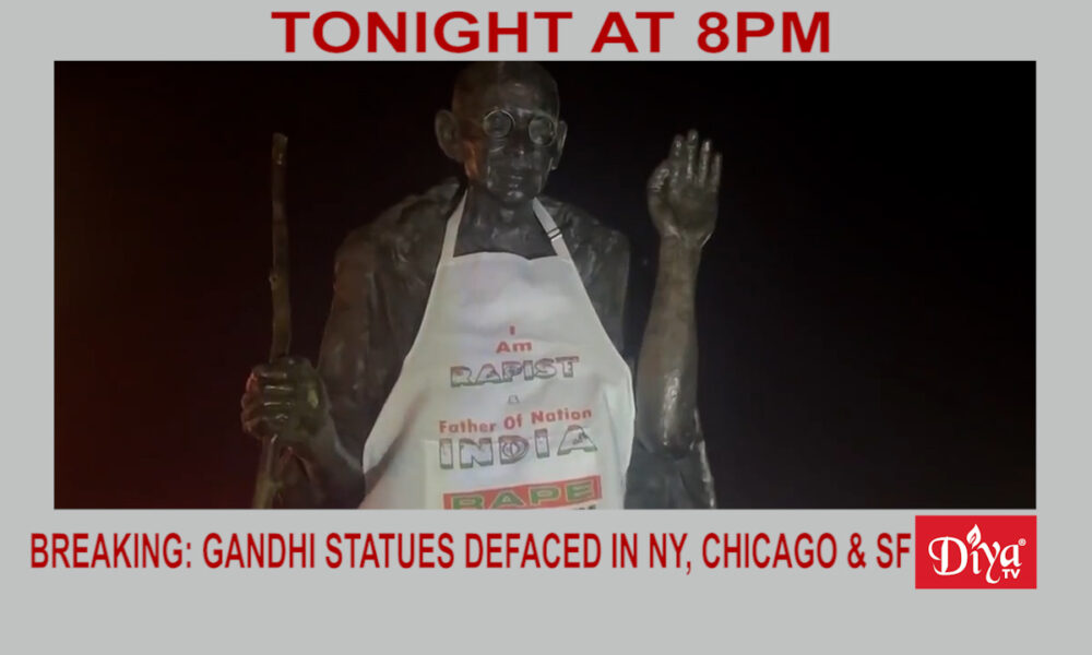 Breaking: Gandhi statues defaced in NY, Chicago & SF | Diya TV News