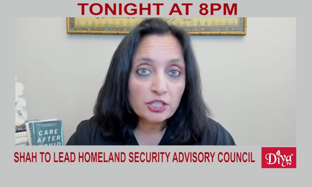 Sonal Shah to lead Homeland Security Advisory Council