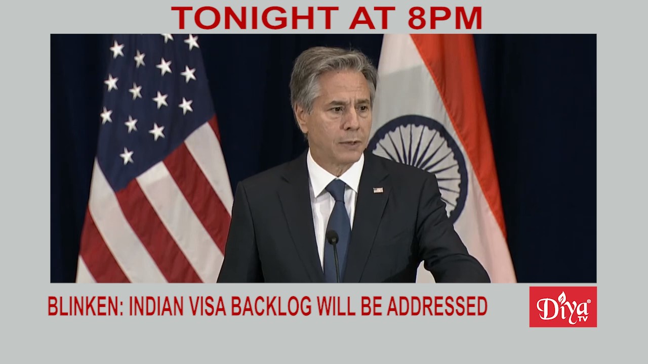 Blinken: Indian visa backlog will be addressed