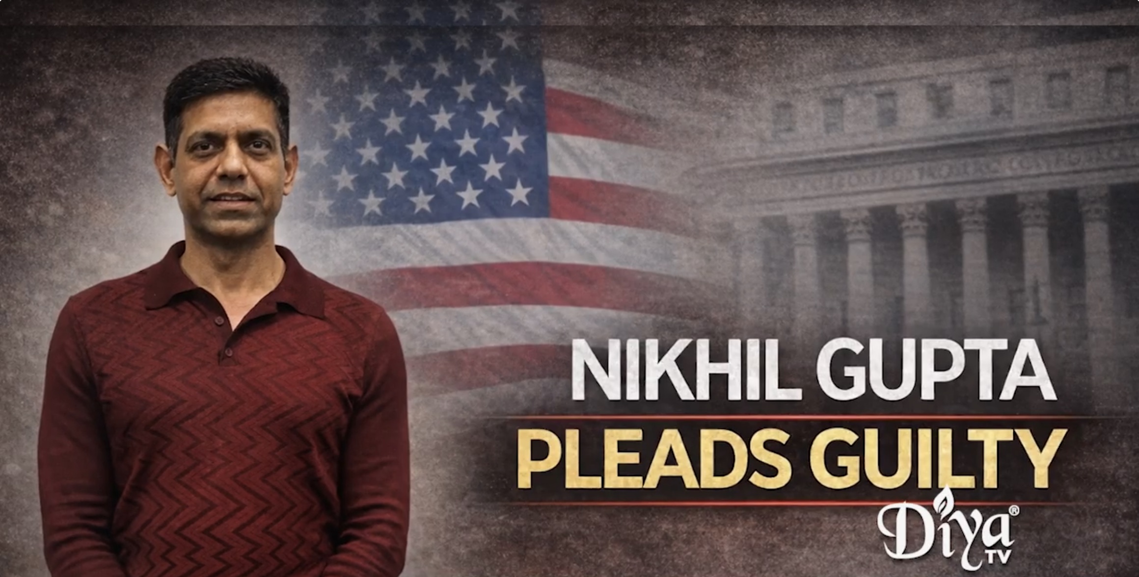 Indian National Nikhil Gupta Pleads Guilty in Plot to Kill Khalistani Activist Gurpatwant Singh Pannun in New York
